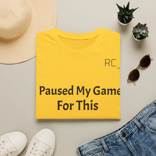 T-Shirt — "Paused My Game For This" Gamer Funny Tee